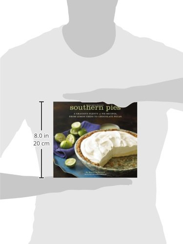 Southern Pies: A Gracious Plenty of Pie Recipes, From Lemon Chess to Chocolate Pecan