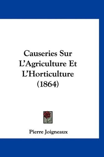 Causeries Sur L'Agriculture Et L'Horticulture (1864) Hardcover