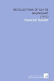 Recollections of Guy De Maupassant: [1912]