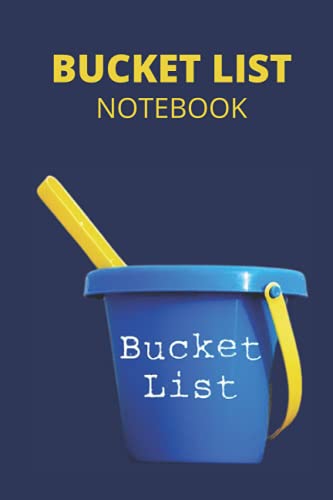 Bucket List Notebook: Bucket List Tracker Diary Journal | Bucket List Planner For Couples, Women And Men | Record Your Visions, Goals, Dreams And ... 