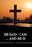 He Said - I Am ... and He Is