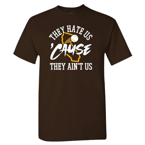 San Diego Fans - They Hate Us 'Cause They Ain't Us Men's T-Shirt for Baseball Fans (Brown Shirt, L)