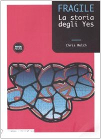 Fragile. La storia degli Yes Fragile. La storia degli Yes