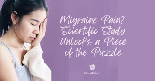 Migraine Pain? Study Unlocks a Piece of of the Puzzle