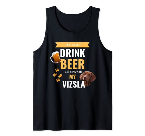 Regalo para amante de la cerveza con texto "I Just Want Drink Beer Hang Vizsla Mom Dad Beer Lover Camiseta sin Mangas