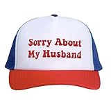 Ovabonzi Funny Trucker Hats Snapback Hat for Women Sorry About My Husband Gag Gifts Embroidery Funny Hats Baseball Cap