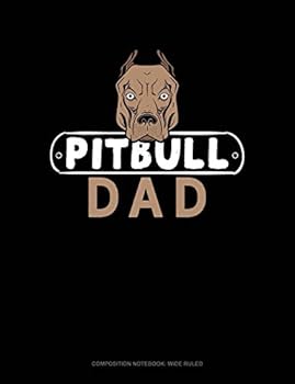 Pitbull Dad : Composition Notebook: Wide Ruled