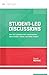 Student-Led Discussions: How do I promote rich conversations about books, videos, and other media? (ASCD Arias)
