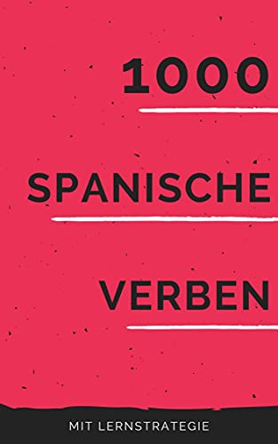 1000 Wichtigsten Wörter Spanisch Pdf 1000 spanische Verben: Spanisch lernen - Vokabeln + Lernstrategie mit
