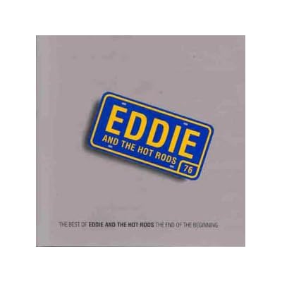 The Best of Eddie & the Hot Rods The End Of The Beginning