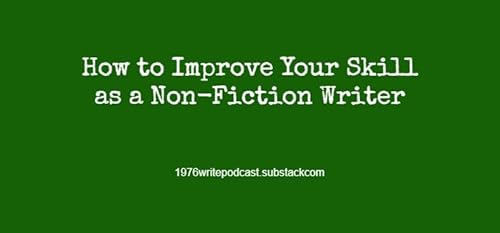 How to Improve Your Skill as a Non-Fiction Writer cover art