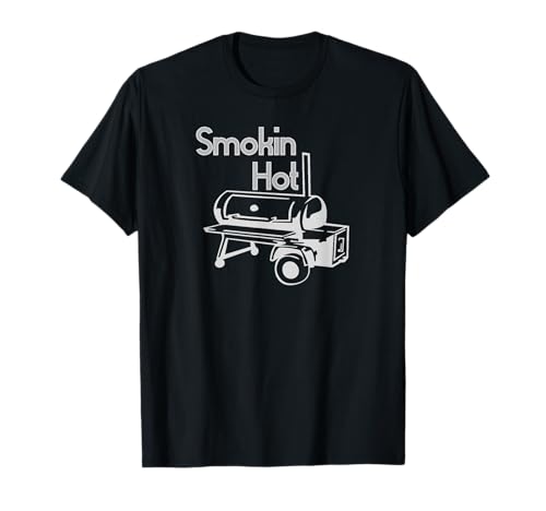 Smokin Hot BBQ Smoker Graphic Funny Shirt T-Shirt