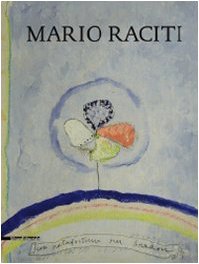Mario Raciti. 40 anni di dialogo tra il vecchio e l'arte. Ediz. italiana, inglese e francese: 40 Years of Interviews with Mario Raciti
