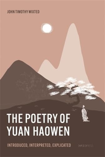 The Poetry of Yuan Haowen: Introduced, Interpreted, Explicated      Hardcover – April 29, 2025