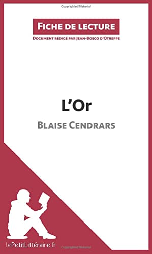 L'Or de Blaise Cendrars (Fiche de lecture): Analyse complète et résumé détaillé de l'oeuvre