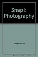 Snap!: Photography 0671340212 Book Cover