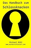 Das Handbuch zum Schlossknacken - Michael Bübl 