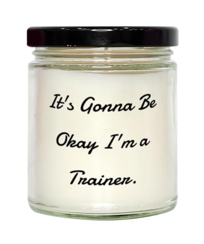 Generic Brilliant Trainer Gifts, It's Gonna Be Okay I'm a Trainer, Trainer Scent Candle from Friends, for Colleagues, 9oz