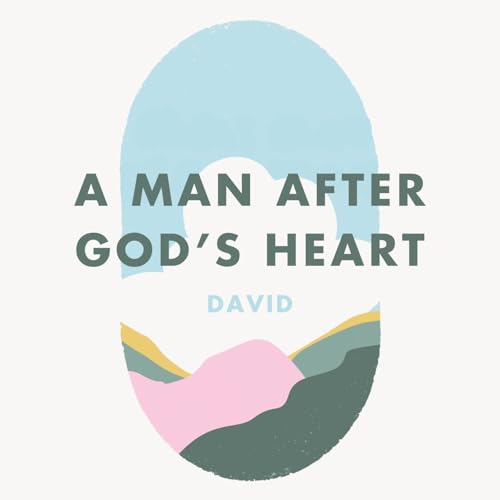 『Week 15: A man after God&rsquo;s heart - David』のカバーアート