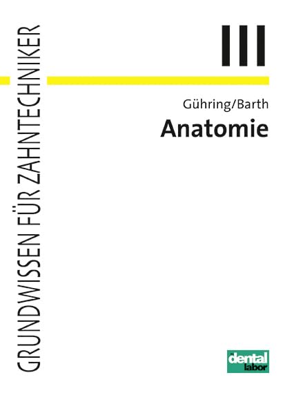 Anatomie (Grundwissen für Zahntechniker)
