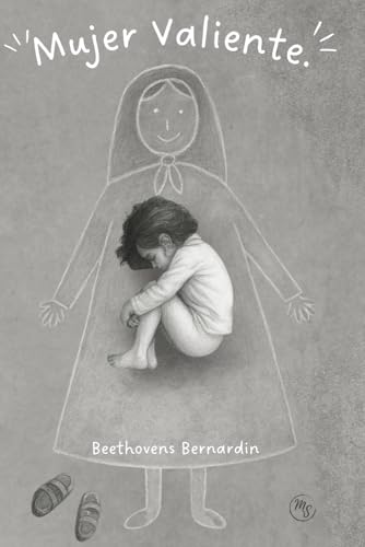 MUJER VALIENTE: El viaje de una mujer que decidió elegirse. (Colección Mente Sana)