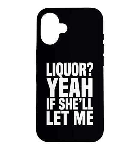 Liquor Yeah If She'll Let Me �t�@�j�[�A�_���g���[���A�~�[��T�V���c 5 �X�}�z�P�[�X iPhone 16 �p