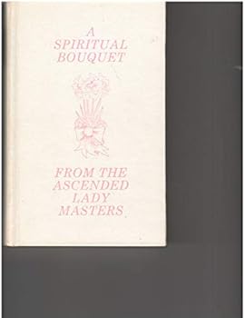 Hardcover Spiritual Bouquet From the Ascended Lady Masters Book