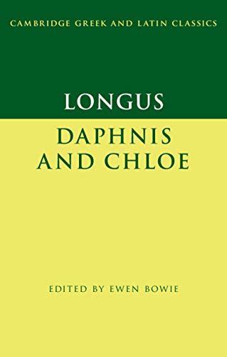 Longus: Daphnis and Chloe (Cambridge Greek and Latin Classics)      Kindle Edition