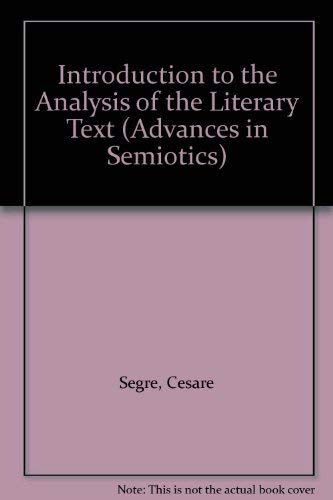 Introduction to the Analysis of the Literary Text (Advances in Semiotics)