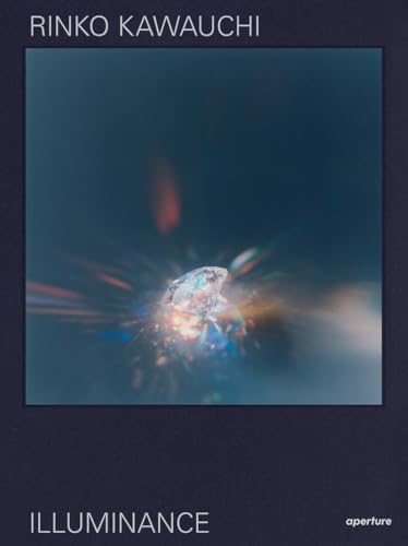 Rinko Kawauchi: Illuminance: The Tenth Anniversary Edition