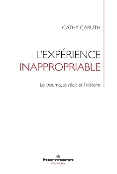 Paperback L'expérience inappropriable: Le trauma, le récit et l'histoire (French Edition) [French] Book
