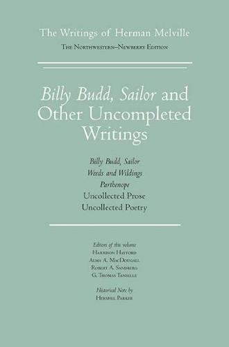 Billy Budd, Sailor and Other Uncompleted Writings: The Writings of Herman Melville