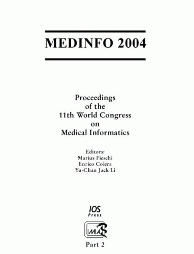 MEDINFO 2004: Proceedings of the 11th World Congress on Medical Informatics (Studies In Health Technology And Formatics, 107)      1st Edition