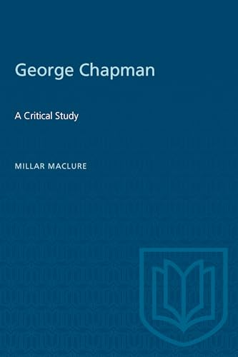 George Chapman: A Critical Study (Heritage)