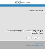  Nouvelle méthode théorique et pratique pour la flute: [Reprint of the Original from 1796]