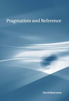 Hardcover Pragmatism and Reference Book