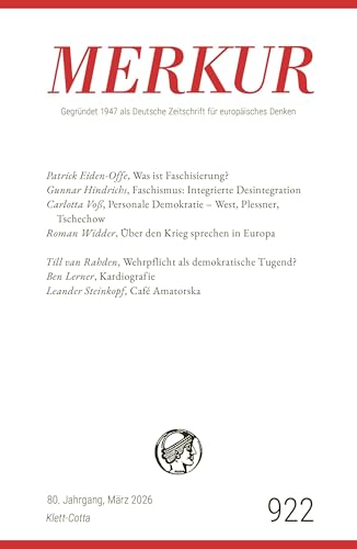 MERKUR 3/2026, Jg.80: Nr. 922, Heft 03, März 2026 (MERKUR: Gegründet 1947 als Deutsche Zeitschrift für europäisches Denken)