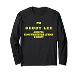 I'm Geddy Lee Long Sleeve T-Shirt