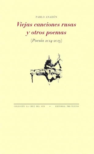 Viejas canciones rusas y otros poemas: Poesía 2014-2015 (SIN COLECCION)