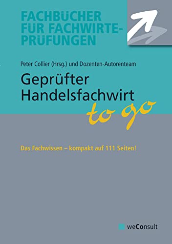 Gepr. Handelsfachwirt to go: Das Fachwissen - kompakt auf 111 Seiten: Das Fachwissen auf 111 Seiten