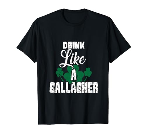Drink Like A Gallagher Irish Beer Shamrock St Patricks Day Maglietta