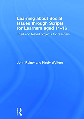 Learning About Social Issues Through Scripts for Learner Aged 11-16: Tried and Tested Projects for Teachers view 2