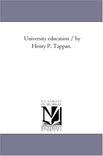 University Education / by Henry P. Tappan.