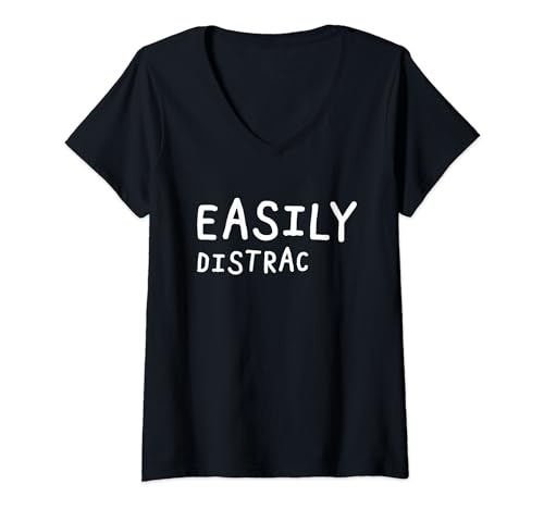 Easily Distracted Funny ADHD Awareness ADHD Easily Distrac V-Neck T-Shirt