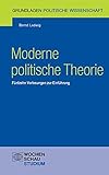  Moderne politische Theorie: Fünfzehn Vorlesungen zur Einführung (Grundlagen Politische Wissenschaft)