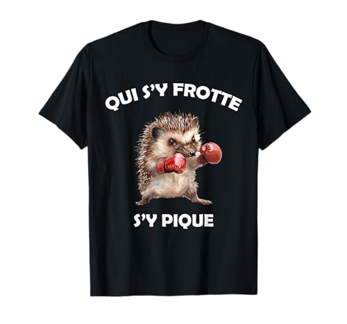 Hérisson Boxeur, Qui s'y frotte s'y Pique - Humour Animaux T-Shirt
