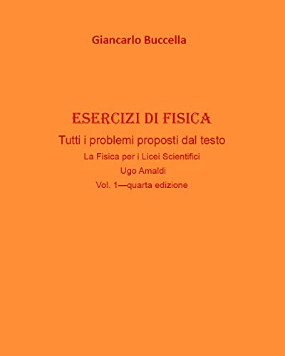  Esercizi di fisica. Tutti i problemi proposti dal testo \