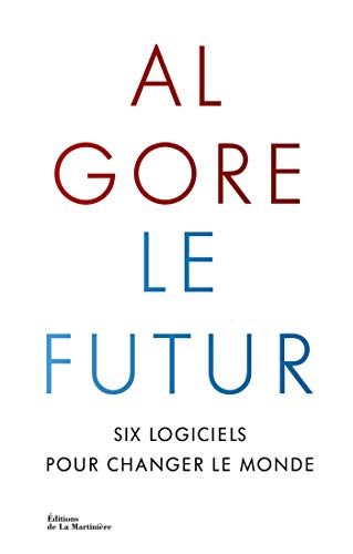 Le futur. Six logiciels pour changer le monde (NON FICTION) (French Edition)