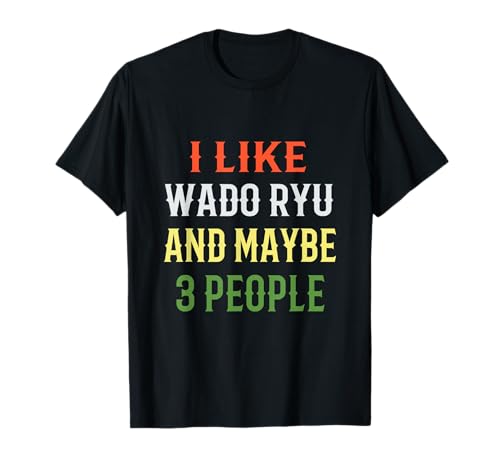 Wado Ryu Karate Uniform / 'I Like Wado Ryu And Three People' T-Shirt