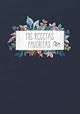  Mis Recetas Favoritas: Tamaño XL - Espacio para foto - Cuaderno para recetas de cocina - Recetario de cocina en blanco - Libreta para recetas de cocina (Cuadernos Recetas)